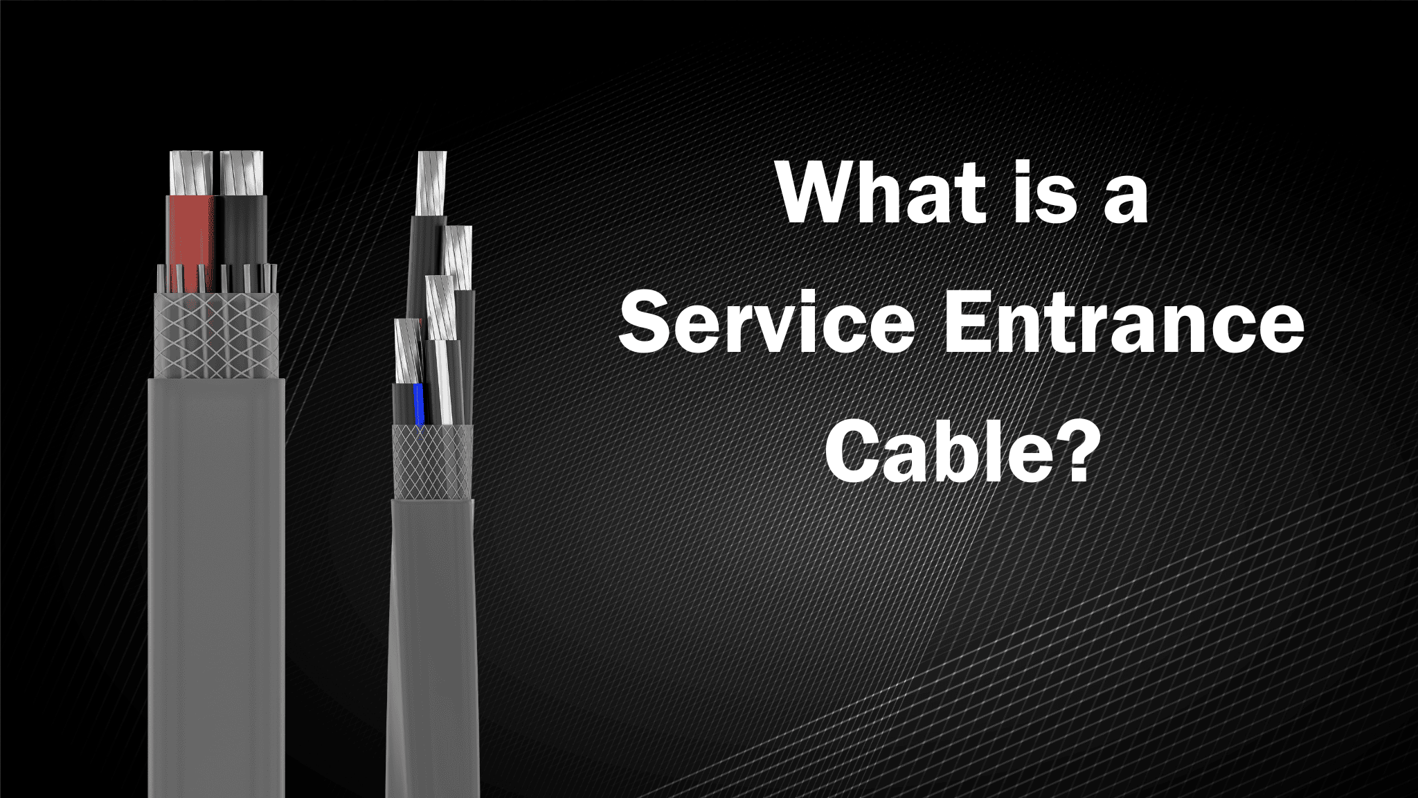 What Is a Service Entrance Cable? | Classic Wire & Cable